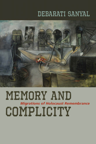 Memory and Complicity: Migrations of Holocaust Remembrance book cover by Debarati Sanyal