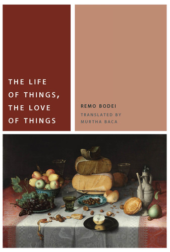 The Life of Things, the Love of Things (Commonalities) book cover by Remo Bodei