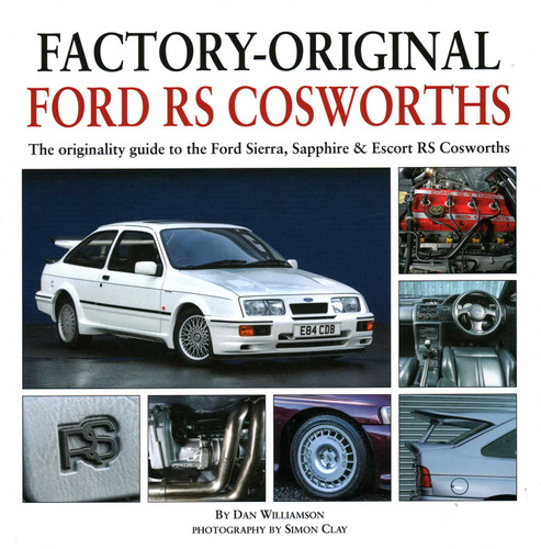 Factory-Original Ford RS Cosworth: The originality guide to the Ford Sierra, Sapphire & Escort RS Cosworths book cover by Dan Williamson, Simon Clay