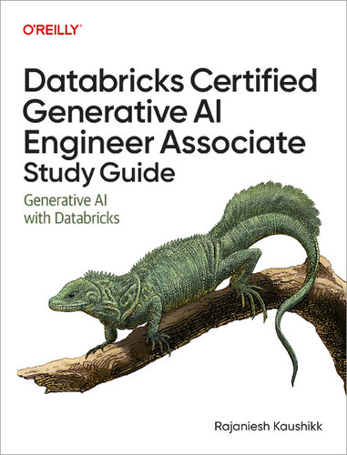 Databricks Certified Generative AI Engineer Associate Study Guide: Generative AI with Databricks book cover by Rajaniesh Kaushikk