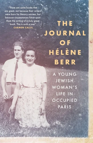 The Journal of Hélène Berr: A Young Jewish Woman’s Life in Occupied Paris book cover by Helene Berr