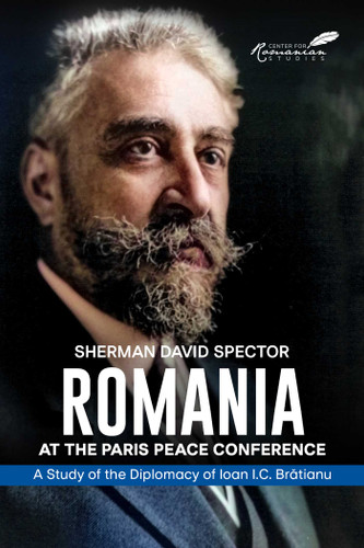 Romania at the Paris Peace Conference: A Study of the Diplomacy of Ioan I.C. Bratianu book cover by Sherman Spector