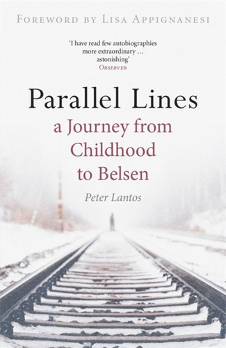 Parallel Lines: A Journey from Childhood to Belsen book cover by Peter Lantos