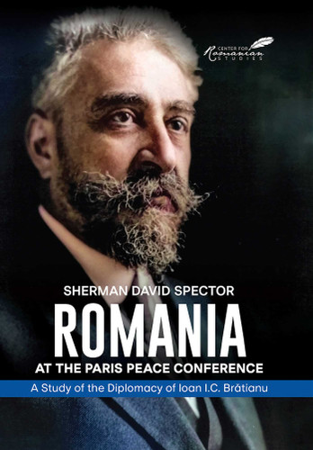 Romania at the Paris Peace Conference: A Study of the Diplomacy of Ioan I.C. Bratianu book cover by Sherman Spector