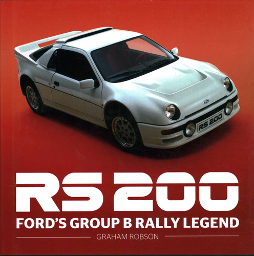 RS200 - Ford's Group B Rally Legend book cover by Graham Robson