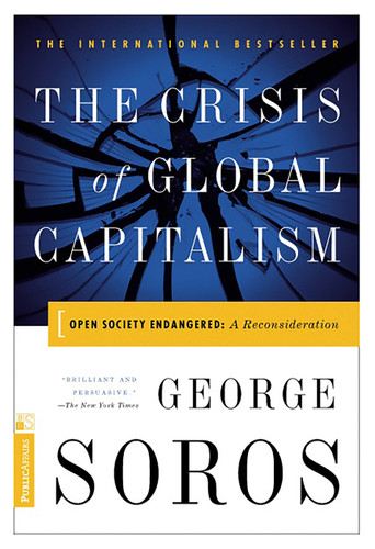 The Crisis Of Global Capitalism: Open Society Endangered book cover by George Soros