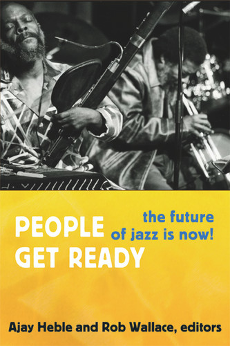 People Get Ready: The Future of Jazz Is Now! (Improvisation, Community, and Social Practice) book cover by 