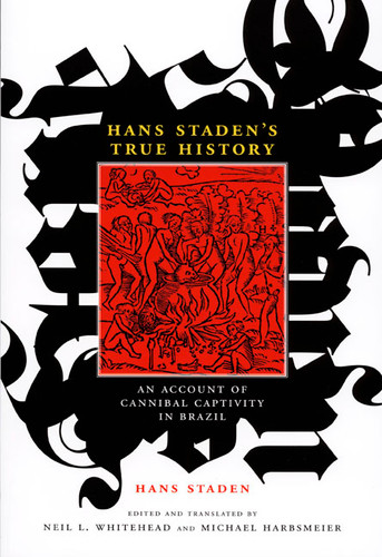 Hans Staden's True History: An Account of Cannibal Captivity in Brazil book cover by Hans Staden