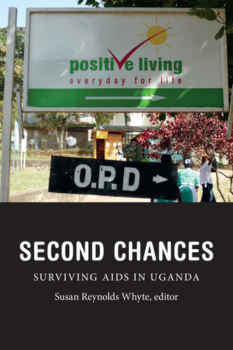Second Chances: Surviving AIDS in Uganda (Critical Global Health: Evidence, Efficacy, Ethnography) book cover by 