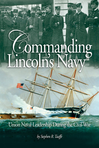 Commanding Lincoln's Navy: Union Naval Leadership During the Civil War book cover by Stephen Taaffe