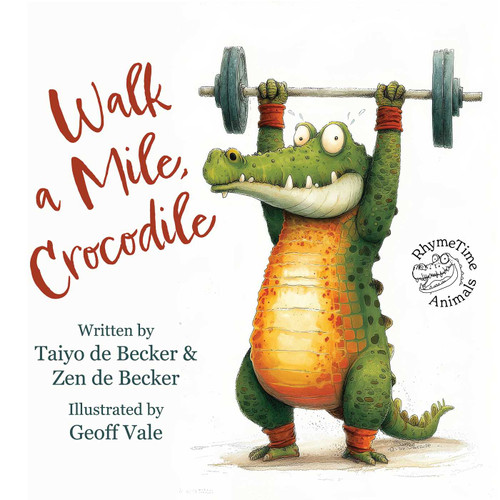 Walk a Mile, Crocodile (RhymeTime Animals) book cover by Zen de Becker, Taiyo de Becker