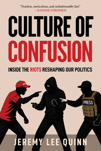 Culture of Confusion: Inside the Riots Reshaping Our Politics book cover by Jeremy Lee Quinn