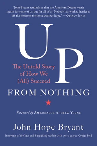 Up from Nothing: The Untold Story of How We (All) Succeed book cover by John Hope Bryant