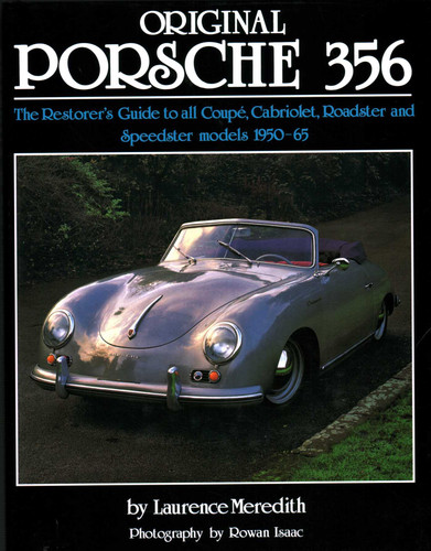 Original Porsche 356: The restorer's guide to all coupe, cabriolet, roadster and speedster models 1950-65 (Original Series) book cover by Laurence Meredith