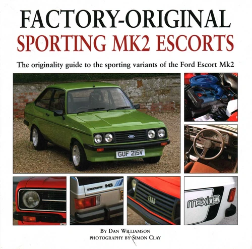 Sporting Mk2 Escorts: The Originality Guide to the Sporting Variants of the Ford Escort Mk2 (Factory-Original) book cover by Dan Williamson