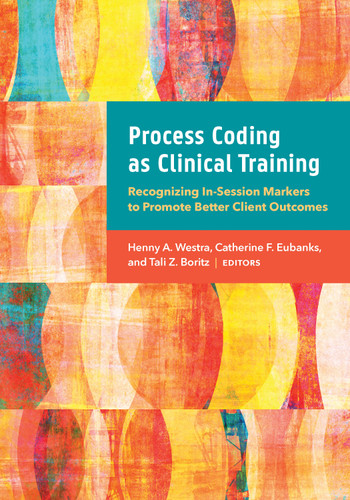Process Coding as Clinical Training: Recognizing In-Session Markers to Promote Better Client Outcomes book cover by 