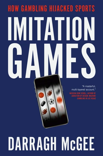 Imitation Games: How Gambling Hijacked Sports book cover by Darragh McGee