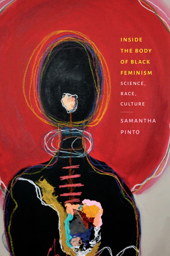 Inside the Body of Black Feminism: Science, Race, Culture (Black Feminism on the Edge) book cover by Samantha Pinto