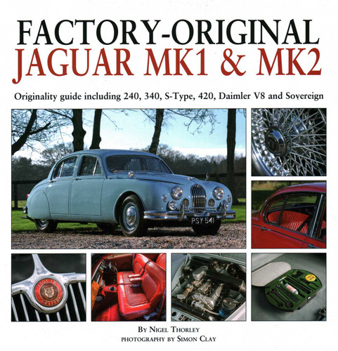 Factory-Original Jaguar Mk1 & Mk2: Originality guide including 240, 340, S-Type, 420, Daimler V8 and Sovereign (Factory-Original) book cover by Nigel Thorley