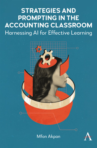 Strategies and Prompting in the Accounting Classroom: Harnessing AI for Effective Learning book cover by Mfon Akpan