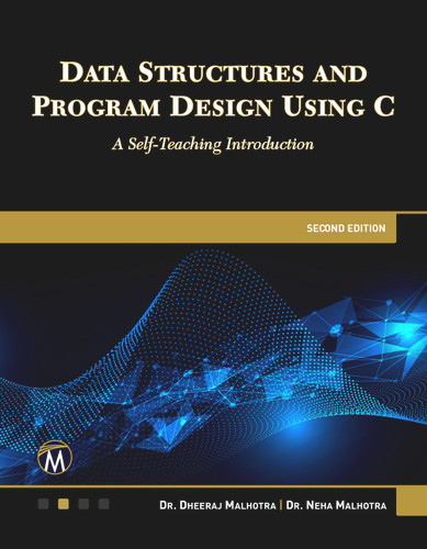 Data Structures and Program Design Using C: A Self-Teaching Introduction [9781501524301]