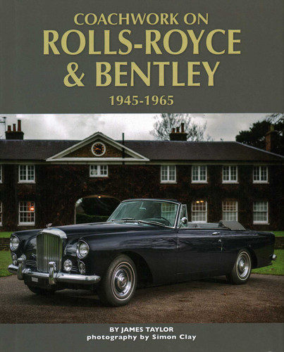 Coachwork on Rolls-Royce and Bentley, 1945 - 1965 book cover by James Taylor