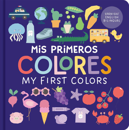 Mis Primeros Colores/My First Colors: Bilingual Padded Learning Book book cover by 