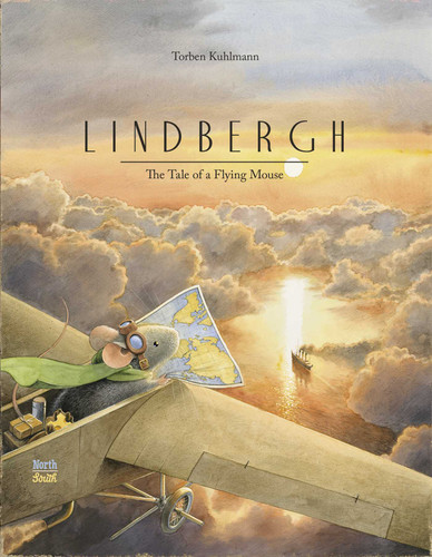 Lindbergh: The Tale of a Flying Mouse (Special Edition) (Mouse Adventures) book cover by Torben Kuhlmann