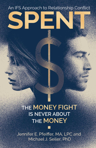 Spent: The Money Fight is Never About the Money book cover by Jennifer  Pfeiffer, Michael  Seiler