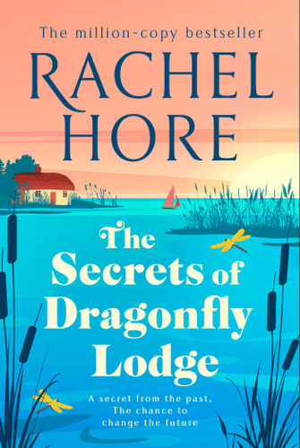 The Secrets of Dragonfly Lodge: Discover the captivating new novel from the million-copy bestseller Rachel Hore book cover by Rachel Hore