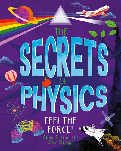 The Secrets of Physics: Feel the Force! (Secret Science) book cover by Anna Claybourne