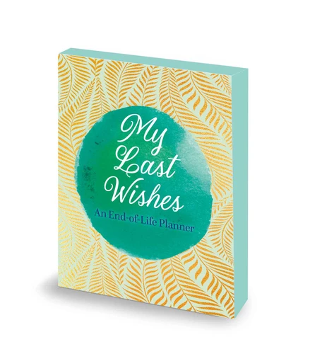 My Last Wishes: An End-of-Life Planner book cover by Kelly Thompson