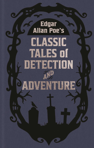 Edgar Allan Poe's Classic Tales of Detection & Adventure (Arcturus Ornate Classics) book cover by Edgar Allan Poe