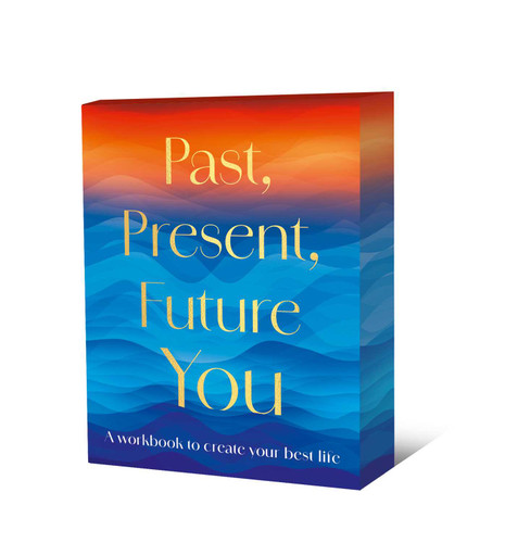 Past, Present, Future You: A workbook to create your best life book cover by Sahar Huneidi Palmer