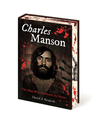 Charles Manson: The Man Who Murdered the Sixties book cover by David J. Krajicek