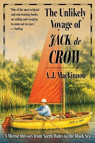 Unlikely Voyage of Jack De Crow: A Mirror Odyssey from North Wales to the Black Sea (Jack de Crow) book cover by A. J. Mackinnon