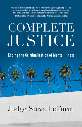 Complete Justice: Ending the Criminalization of Mental Illness book cover by Steven Leifman