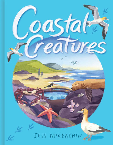 Coastal Creatures (A Nonfiction Animal Picture Book with Gatefold for Kids) book cover by Jess McGeachin