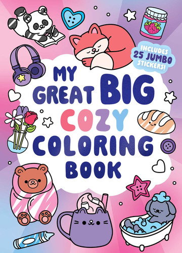 My Great Big Cozy Coloring Book (A Jumbo-Sized Coloring and Sticker Book for All Ages) (Great Big Coloring) book cover by Little Bee Books
