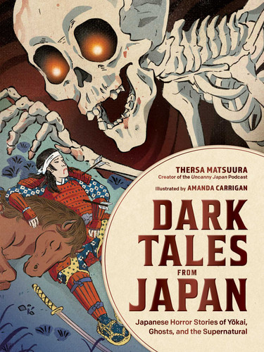 Dark Tales from Japan: Japanese Horror Stories of Yokai, Ghosts, and the Supernatural (The Book of Japanese Folklore) book cover by Thersa Matsuura