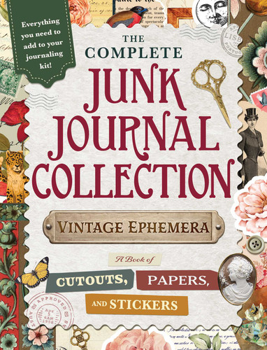 The Complete Junk Journal Collection: Vintage Ephemera: A Book of Cutouts, Papers, and Stickers (My Junk Journal Supplies) book cover by Adams Media