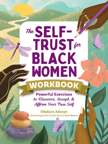 The Self-Trust for Black Women Workbook: Powerful Exercises to Discover, Accept, & Affirm Your True Self (Self-Care for Black Women Series) book cover by Oludara Adeeyo