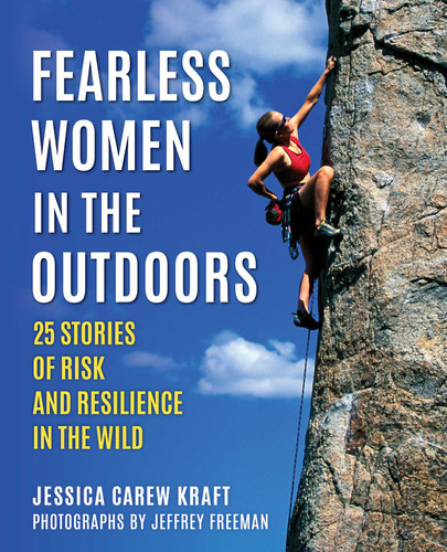 Fearless Women in the Outdoors: 25 Stories of Risk and Resilience in the Wild book cover by Jessica Carew Kraft