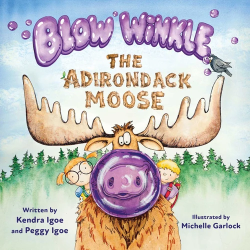 Blow Winkle: The Adirondack Moose book cover by Peggy Igoe, Kendra Igoe