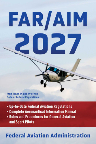 FAR/AIM 2027: Up-to-Date FAA Regulations / Aeronautical Information Manual book cover by Federal Aviation Administration