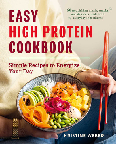 Easy High Protein Cookbook: Simple Recipes to Energize Your Day book cover by Kristine Weber