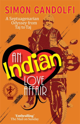 An Indian Love Affair: A Septuagenerian Odyssey from Taj to Taj book cover by Simon Gandolfi