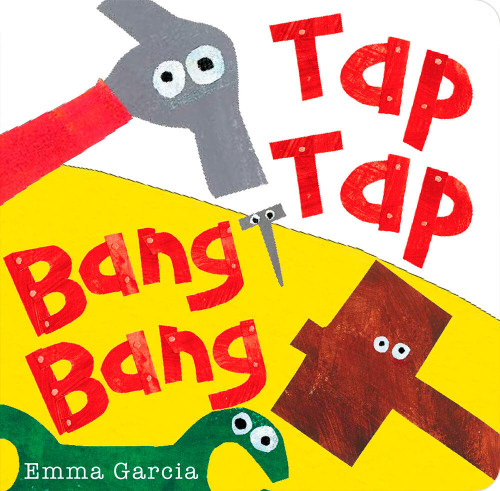 Tap Tap Bang Bang (All About Sounds) book cover by Emma Garcia