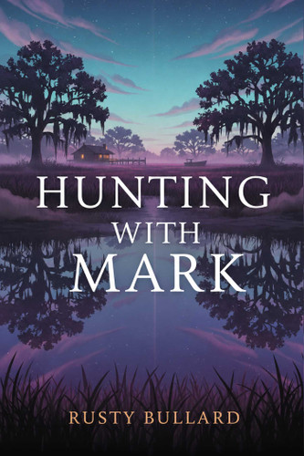 Hunting with Mark: The 1921 Berolzheimer hunting trip to Little Saint Simons Island, Georgia book cover by F. L. Bullard