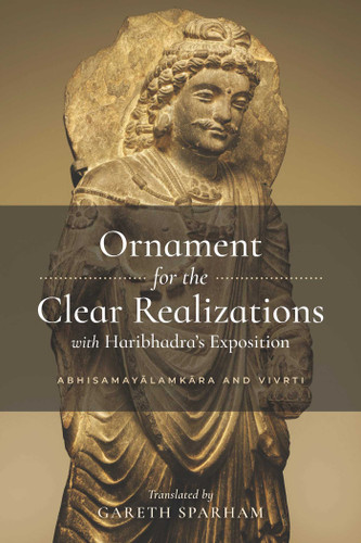 Ornament for the Clear Realizations with Haribhadra's Exposition: Abhisamayalamkara and Vivrti book cover by 